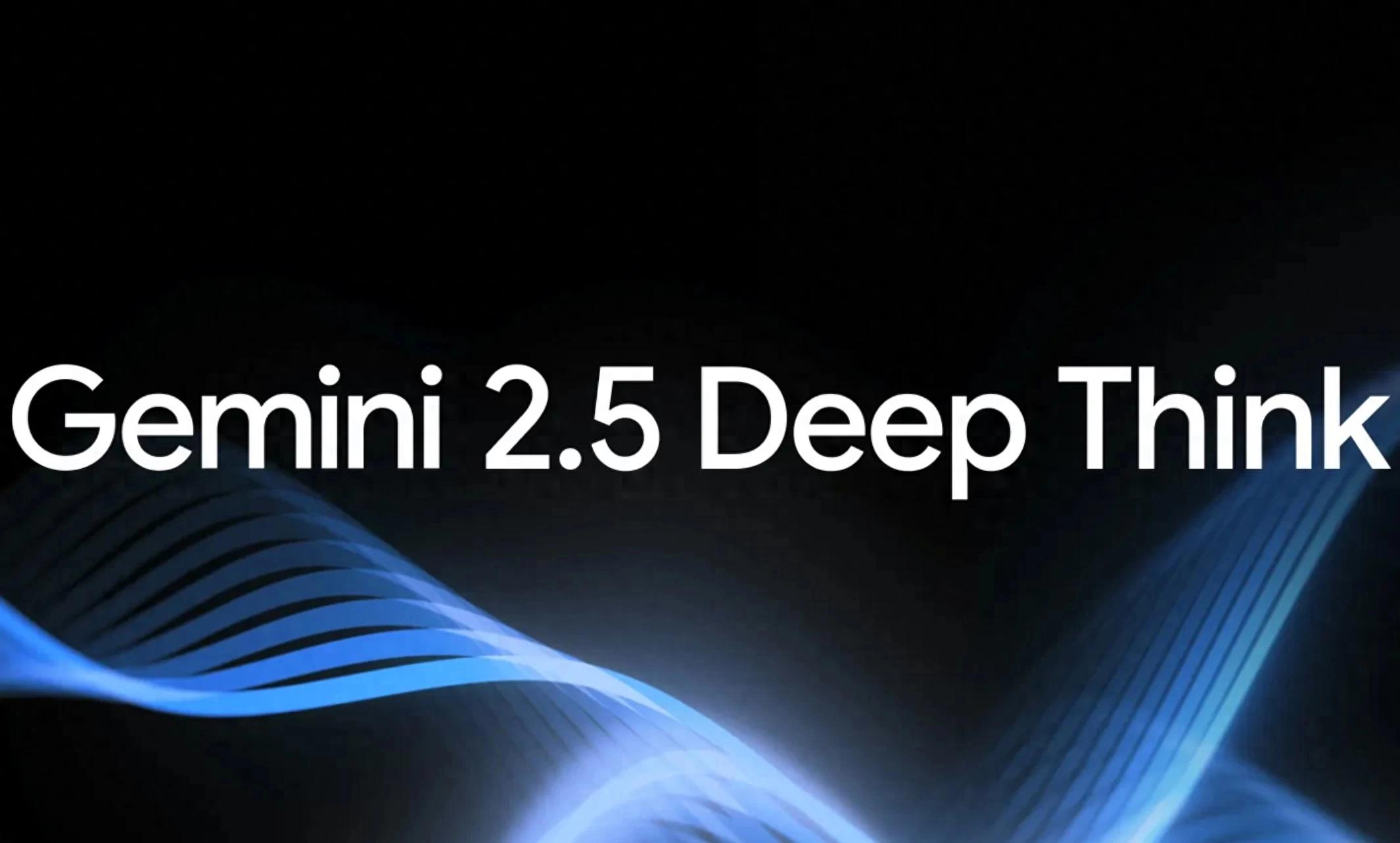 Google Gemini 2.5 Deep Think model_Gemini 2.5_Google AI Ultra subscription Gemini 2.5 Deep Think