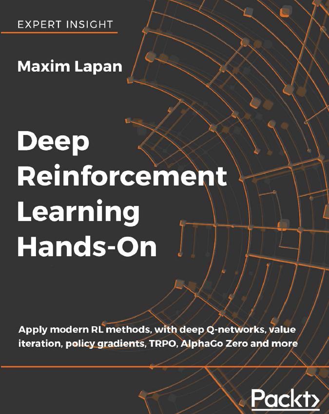 【硬核书】深度强化学习实践手册：应用现代RL方法，包括深度Q网络、值迭代、策略梯度、TRPO、AlphaGo等，547页pdf